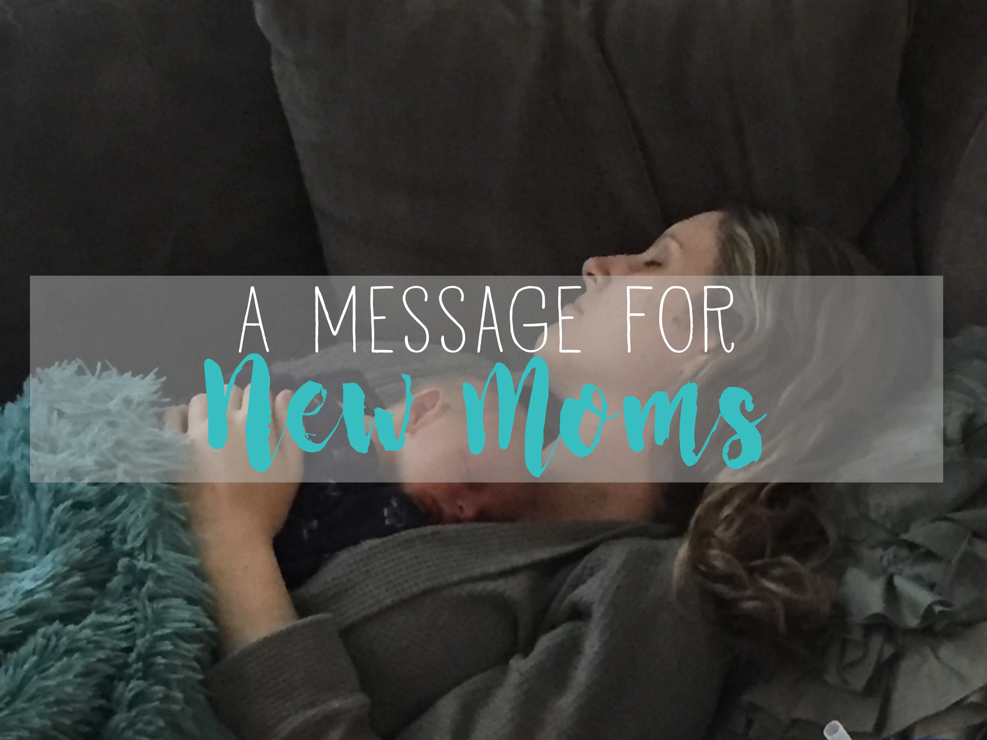 A Message for New Moms | One Hangry Mama