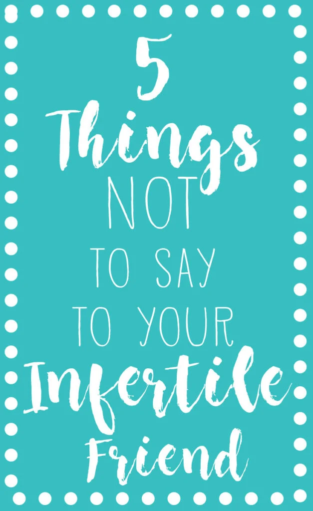 5 Things NOT to Say to Your Infertile Friend | One Hangry Mama