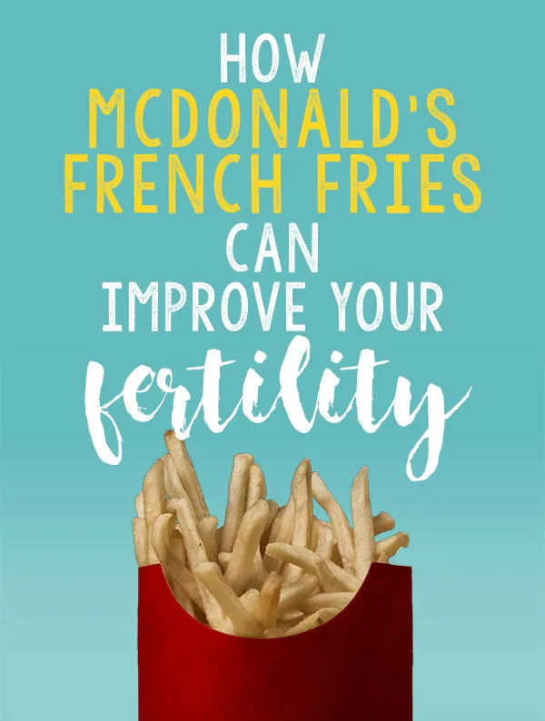 Can McDonald's french fries actually help improve your fertility? Read more about this infertility and IVF superstition.