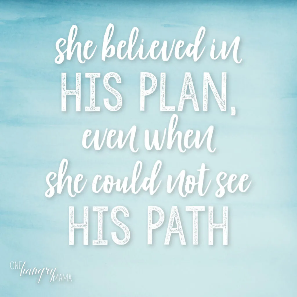 "She believed in His plan, even when she could not see His path." A wonderful religious infertility quote to remind you to hold onto hope, even when you can't see God's larger plan.
